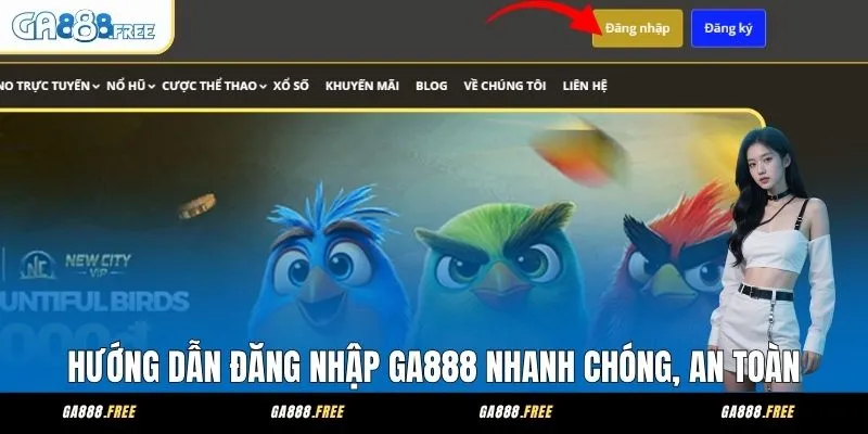 Hướng Dẫn Đăng Nhập GA888 Nhanh Chóng, An Toàn