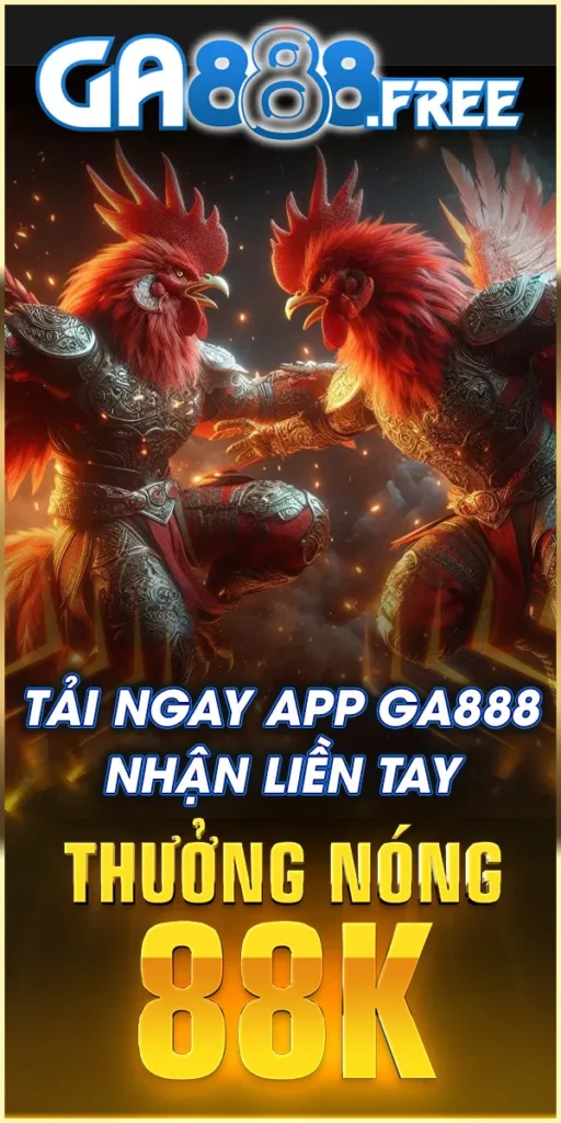 tai ngay app ga888 thuong nong 88k